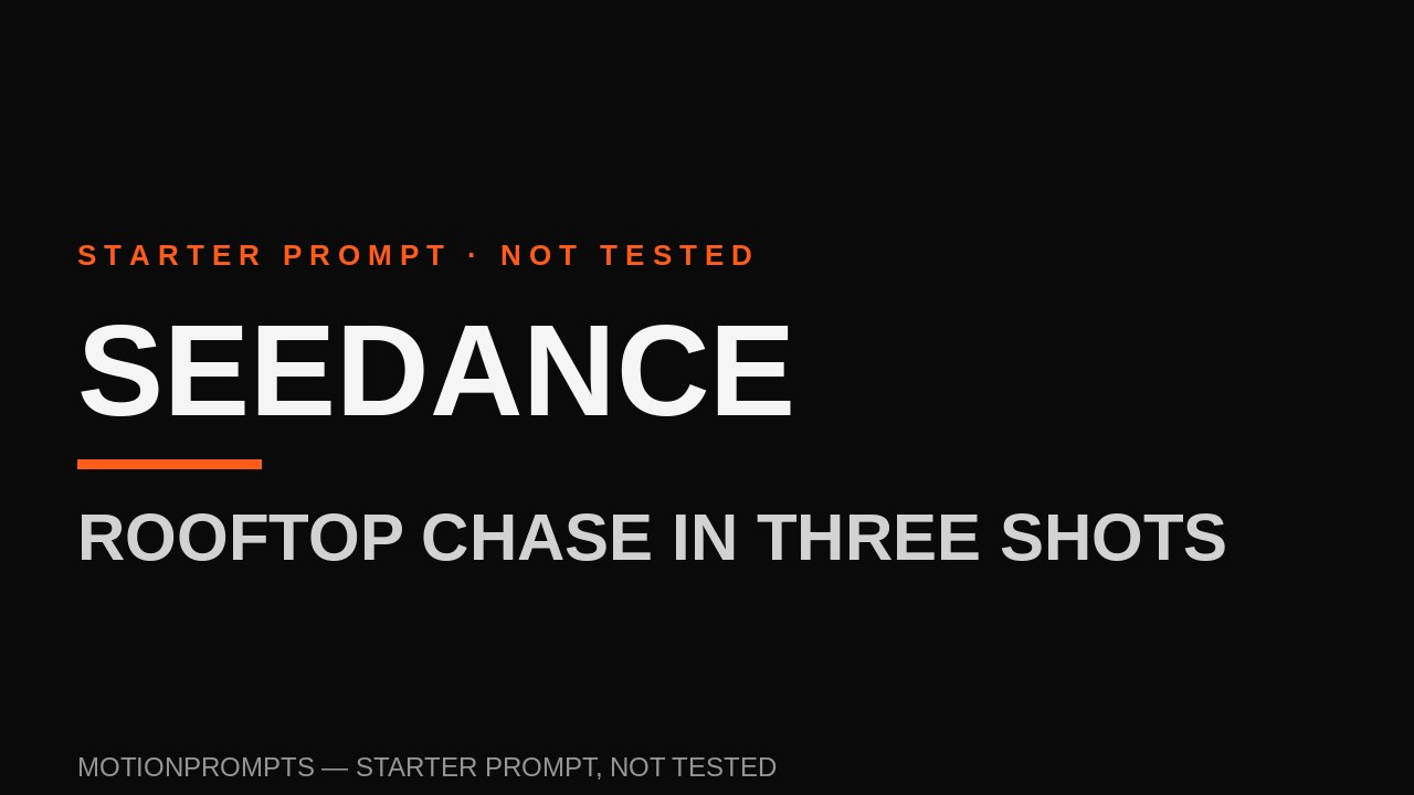 Seedance Prompt — Rooftop Chase in Three Shots (Starter)